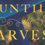 Book Review: Until the Harvest