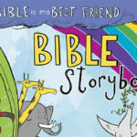 The Bible Is My Best Friend Bible Storybook by Sheila Walsh